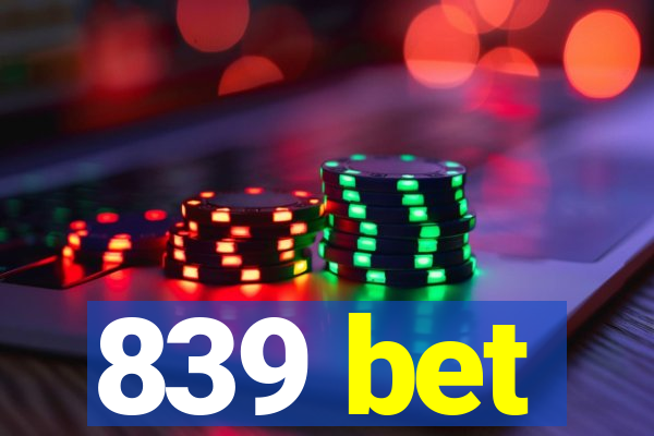 839 bet